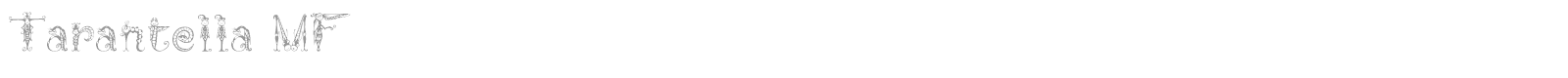 Tarantella MF font preview